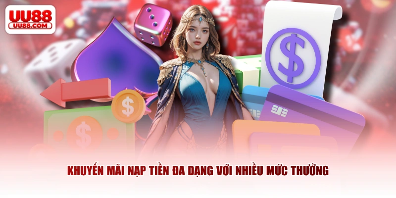 Khuyến mãi nạp tiền đa dạng với nhiều mức thưởng