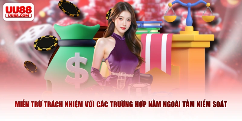 Miễn trừ trách nhiệm với các trường hợp nằm ngoài tầm kiểm soát